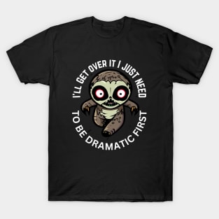 Zombie Sloth I'll Get Over It I Just Need To Be Distracted First Haunted Terror Emporium Apparel T-Shirt